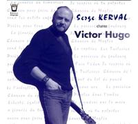 Serge Kerval Chante Victor Hugo...