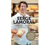 Serge Lamoral: Copain - bread, gut & life