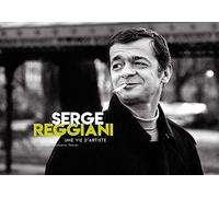 SERGE REGGIANI - UNE VIE D ARTISTE - 15TH ANNIVERSARY