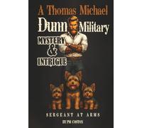 SERGEANT AT ARMS: A Thomas Michael Dunn Military (Thomas Michael Dunn, Paid Assassin)