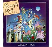Sergeant Frog - Butterfly Ball (Love Is All)