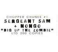 Sergeant Sam & Mongo - Big Up The Zombie - Chopper Chunes