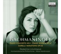 Ekaterina Litvintseva|Nordwestdeutsche Philharmonie|Vahan Mardirossian - Rachmaninoff: Piano Concerto No.1, Piano Sonata No.2, Corelli Variations Op.42