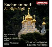 Sergei Rachmaninoff: All-Night Vigil