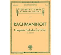 Sergei rachmaninov: complete preludes for piano piano: G. Schirmer’s Library of Musical Classics