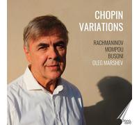 Sergei Rachmaninov; Frederico Mompou; Ferruccio Busoni: Chopin Variations