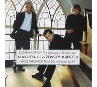 Dmitri Makhtin, Alexander Kniazev & Boris Berezovsky - Rachmaninov & Shostakovich : Piano Trios