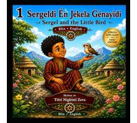 Sergeldi Én jekela génayidi: Sergel and the Little Bird (Sergel Adventures)