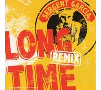 Sergent Garcia - Long Time