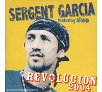 Sergent Garcia - Revolucion 2004