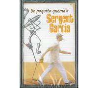 Sergent Garcia - Un Poquito Quema'o [Casete]