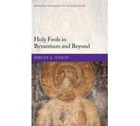 Sergey A. Ivanov Holy Fools in Byzantium and Beyond (Tapa dura)