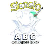 Sergio: ABC Coloring Book: A coloring companion to the highly popular "Sergio"
