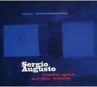 Sergio Augusto - Tudo Que Arde, Cura