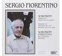 Sergio Fiorentino - Schumann : Fantasie in C / Sonata, n° 2 in g minor / Arabeske in C / Novelette, n° 1 / Romanze, n° in F sharp