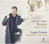 Sergio Foresti, Barítono. Stile Galante - Caldara: Brutus - Cantatas Para Bajo / Foresti