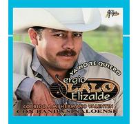 Sergio Lalo Elizalde - Ya No Te Quiero