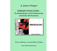 SERGIO PANUNZIO - Il sindacalismo ed il fondamento razionale del fascismo