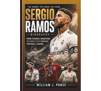 SERGIO RAMOS BIOGRAPHY: From Teenage Sensation To World Cup Winning Football Legend