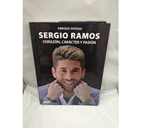 Sergio Ramos: corazón, carácter y pasión (Biografías Real Madrid)