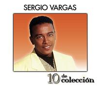 Sergio Vargas - 10 De Colecion