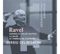 Sergiu Celibidache - MAURICE RAVEL: Daphnis et Chloe (Suites), La Valse, Le Tombeau de Couperin