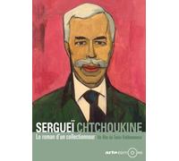Sergueï Chtchoukine, le roman d'un collectionneur [Francia] [DVD]