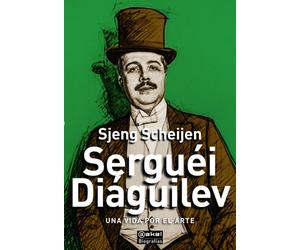 Serguéi Diáguilev: Una vida por el arte