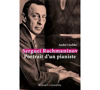 Serguei Rachmaninov: Portrait d'un pianiste