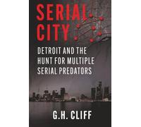 Serial City: Detroit and the Hunt for Multiple Serial Predators