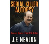 Serial Killer Autopsy: Dennis Rader, The BTK Killer