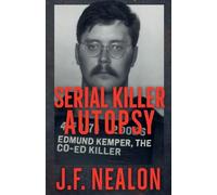 Serial Killer Autopsy: Edmund Kemper: 2