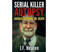 Serial Killer Autopsy: Harold Shipman: 13