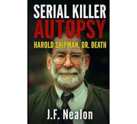 Serial Killer Autopsy: Harold Shipman, Dr. Death