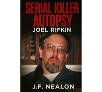 Serial Killer Autopsy: Joel Rifkin