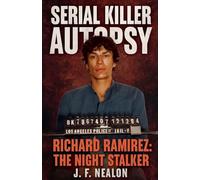 Serial Killer Autopsy: Richard Ramirez: 7