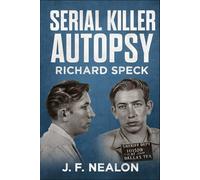 Serial Killer Autopsy: Richard Speck
