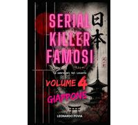 Serial Killer Famosi - Volume IV: Le ombre del Sol Levante