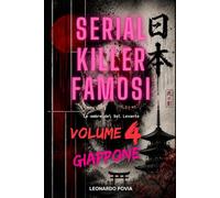 Serial Killer Famosi - Volume IV: Le ombre del Sol Levante: 4