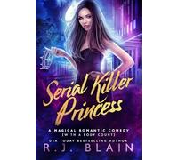 Serial Killer Princess: 4 (Magical Romantic Comedy (with a Body Count))