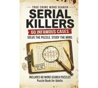 Serial Killers Word Search: 60 Infamous Cases A True Crime Word Search Puzzle Book for Adults; Word Searches with Easy to Read Print