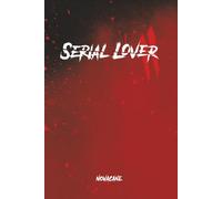 Serial Lover II: We break, we bend, we learn to love again (SERIAL LOVER SERIES)