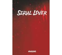 Serial Lover II: We break, we bend, we learn to love again (SERIAL LOVER SERIES)
