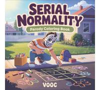 Serial Normality: Parody Coloring Book for Adults Featuring Horror Movie Characters in Everyday Life - Darkly Humorous Designs for Stress Relief and ... Naughty - Funny and Cute Coloring)