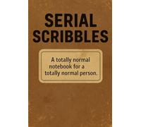 Serial Scribbles: A Totally Normal Pocket Notebook for Totally Normal Thoughts