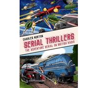 Serial Thrillers: The Adventure Serial on British Radio