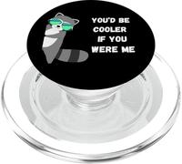 Serías más Fresco si Fueras yo Divertido Mapache judicial PopSockets PopGrip para MagSafe