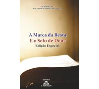 Série A Marca da Besta e o Selo de Deus (Portuguese Edition): Edição Internacional (Sermões Temáticos em Série do Rev. William Marrion Branham)