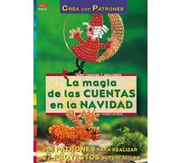 Serie Abalorios nº 14. LA MAGIA DE LAS CUENTAS EN LA NAVIDAD (CREA CON PATRONES-CUENTAS Y ABALORIOS)