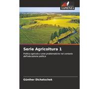 Serie Agricoltura 1: Politica agricola e aree problematiche nel contesto dell'educazione politica